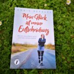 Mein Glück ist meine Entscheidung von Angie Berbuer